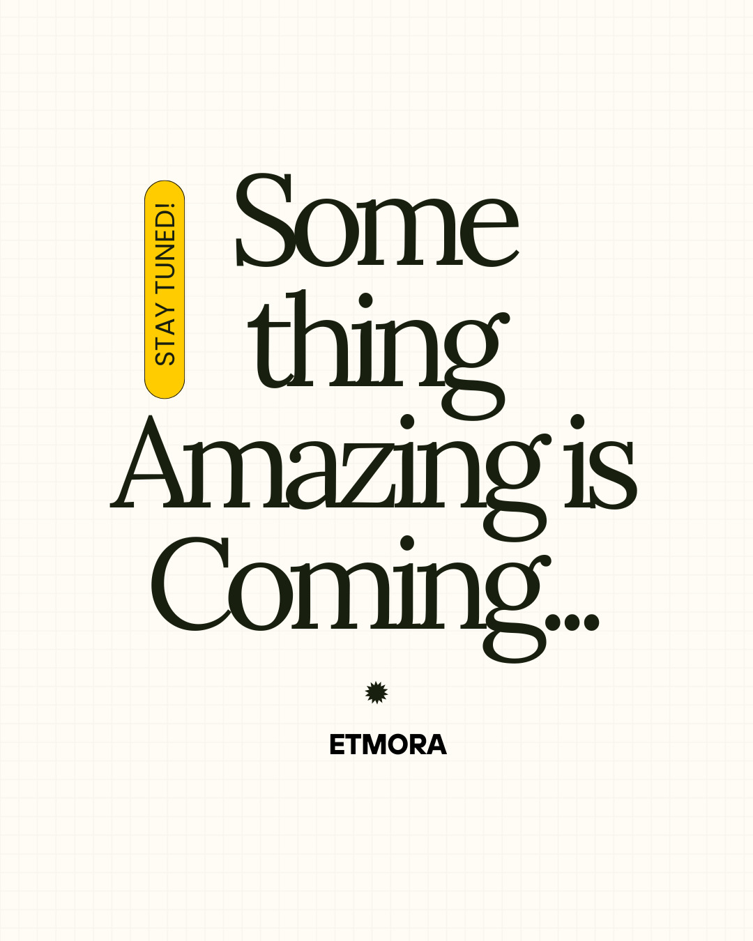 ETMORA — Something Amazing is Coming
